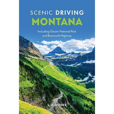 Scenic Driving Montana - 4th Edition by  S A Snyder (Paperback)