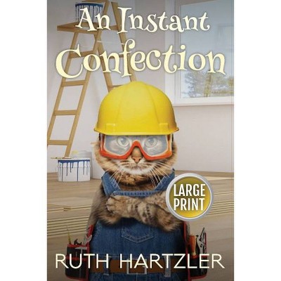 An Instant Confection Large Print - (Amish Cupcake Cozy Mystery) by  Ruth Hartzler (Paperback)