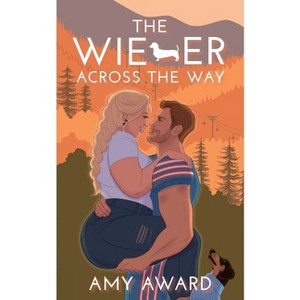 The Wiener Across the Way - (Cocky Kingmans) by  Amy Award (Paperback) - 1 of 1