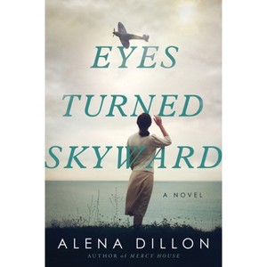 Eyes Turned Skyward - by  Alena Dillon (Paperback) - 1 of 1