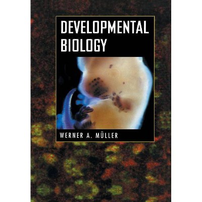 Developmental Biology - by  Werner A Müller (Paperback)