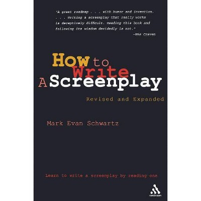 How to Write: A Screenplay - by  Mark Evan Schwartz (Paperback)