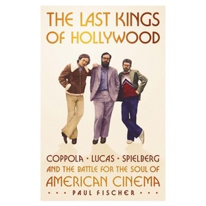 The Last Kings of Hollywood - by  Paul Fischer (Hardcover) - 1 of 1