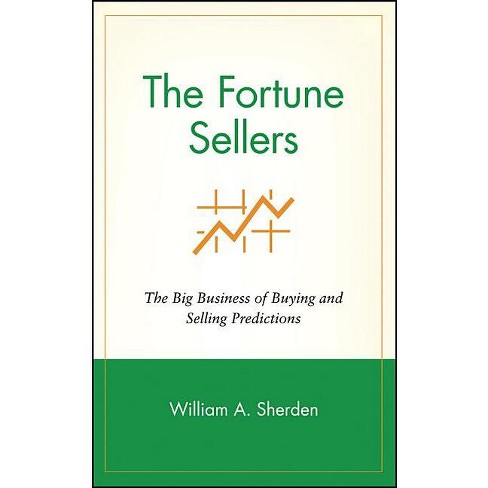 The Fortune Sellers - By William A Sherden (hardcover) : Target