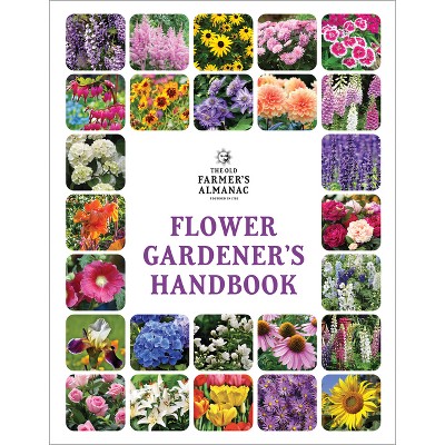 The Old Farmer's Almanac Flower Gardener's Handbook - (paperback) : Target