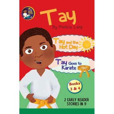 Tay Goes and the Hot Day & Tay Goes to Karate - (Tay Early Readers) by  Phelicia E Lang (Hardcover)