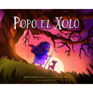 Popo El Xolo (Spanish Edition) - by  Paloma Angelina Lopez (Hardcover) - 1 of 1