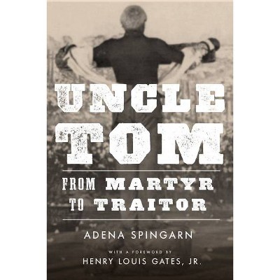 Uncle Tom - by  Adena Spingarn (Paperback)