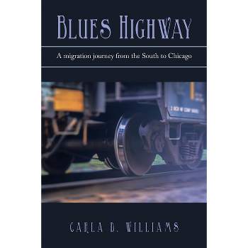 Blues Highway - by  Carla D Williams (Paperback)