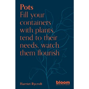 Pots - (Bloom) by  Harriet Rycroft (Paperback) - 1 of 1