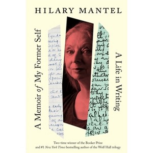 A Memoir of My Former Self - by  Hilary Mantel (Hardcover) - 1 of 1