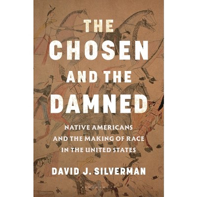 The Chosen and the Damned - by  David J Silverman (Hardcover)
