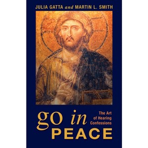 Go in Peace - by  Julia Gatta & Martin L Smith (Paperback) - 1 of 1