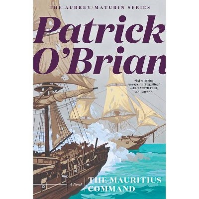 The Mauritius Command - (Aubrey/Maturin Novels) by  Patrick O'Brian (Paperback)