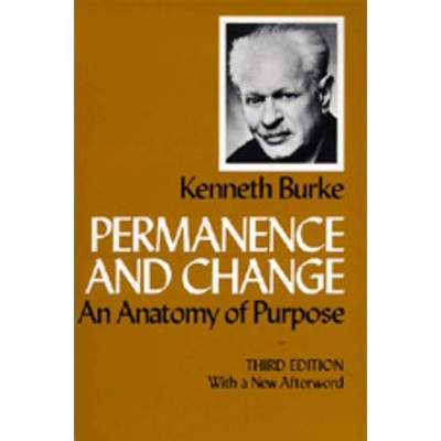 Permanence and Change - 3rd Edition by  Kenneth Burke (Paperback)