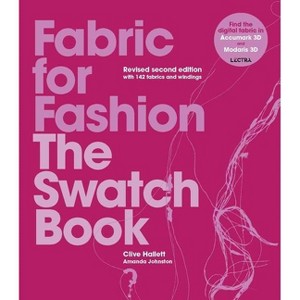 Fabric for Fashion - 2nd Edition by  Clive Hallett & Amanda Johnston (Hardcover) - 1 of 1