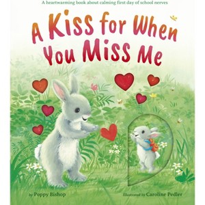 A Kiss for When You Miss Me - by  Poppy Bishop (Hardcover) - 1 of 1