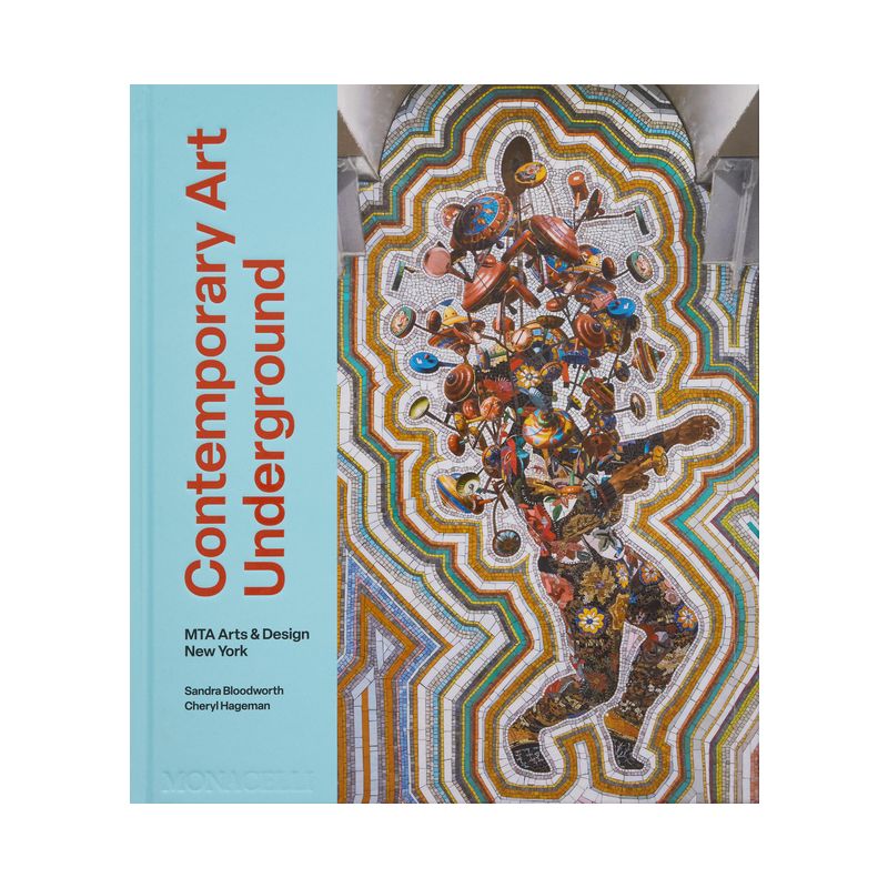 Contemporary Art Underground - by  Sandra Bloodworth & Cheryl Hageman (Hardcover), 1 of 2