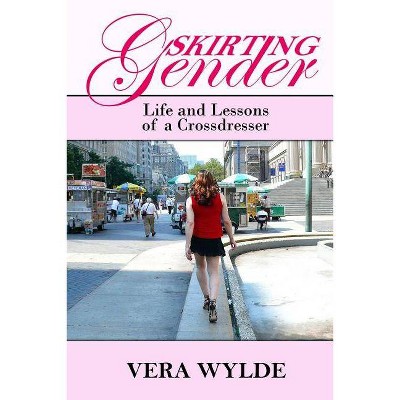 Skirting Gender - by  Vera Wylde (Paperback)