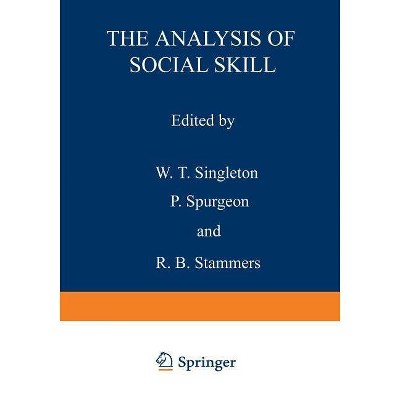 The Analysis of Social Skill - (NATO Conference) by  W T Singleton (Paperback)