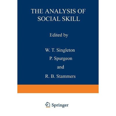 The Analysis of Social Skill - (NATO Conference) by  W T Singleton (Paperback)