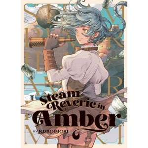 Steam Reverie in Amber - by  Kuroimori (Hardcover) - 1 of 1