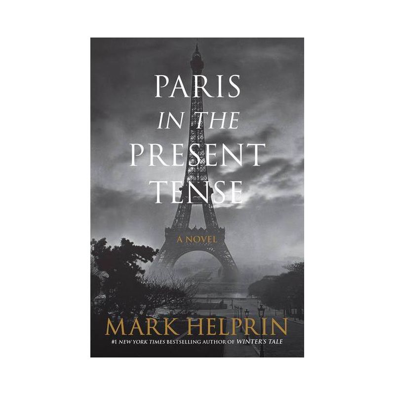 Paris in the Present Tense - by  Mark Helprin (Paperback), 1 of 2