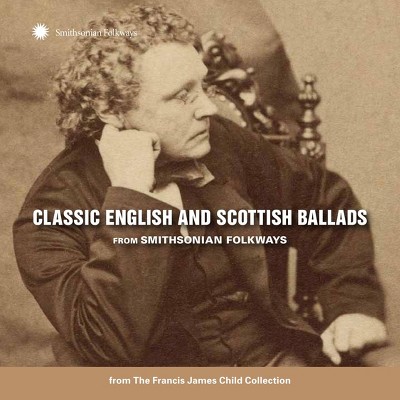 Classic English and Scottish B - Classic English and Scottish Ballads from Smithsonian Folkways (CD)