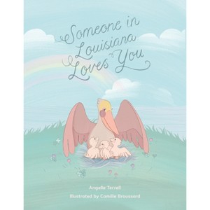 Someone in Louisiana Loves You - by  Angelle Domingue Terrell (Hardcover) - 1 of 1
