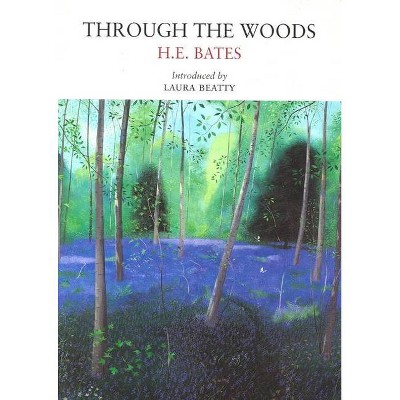 Through the Woods - by  H E Bates (Paperback)