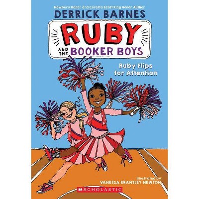 Ruby Flips for Attention (Ruby and the Booker Boys #4), 4 - by  Derrick D Barnes (Paperback)