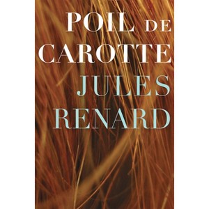 Poil de Carotte - by  Jules Renard (Paperback) - 1 of 1