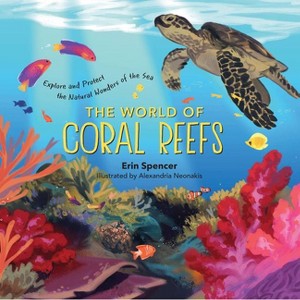 The World of Coral Reefs - by  Erin Spencer (Hardcover) - 1 of 1