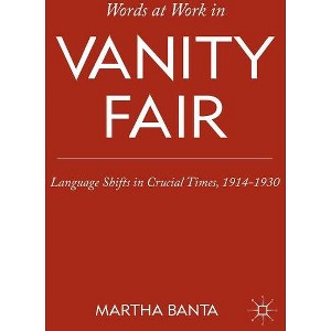 Words at Work in Vanity Fair - by  M Banta (Hardcover) - 1 of 1