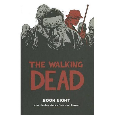 The Walking Dead, Book 8 - (Walking Dead (12 Stories)) by  Robert Kirkman (Hardcover)