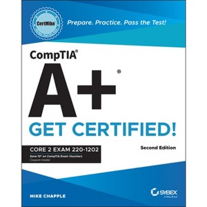 Comptia A+ Certmike: Prepare. Practice. Pass the Test! Get Certified! - (Certmike Get Certified) 2nd Edition by  Mike Chapple (Paperback) - 1 of 1