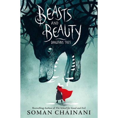 Beasts and Beauty - by  Soman Chainani (Hardcover)