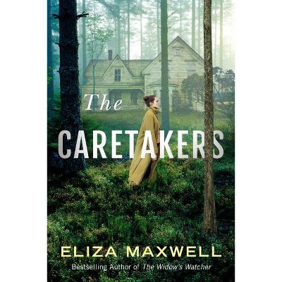  The Caretakers - by  Eliza Maxwell (Paperback) 