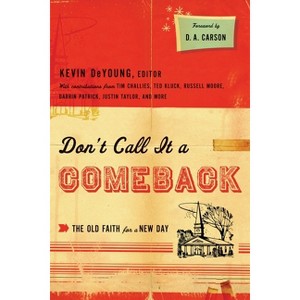 Don't Call It a Comeback - by  Kevin DeYoung (Paperback) - 1 of 1