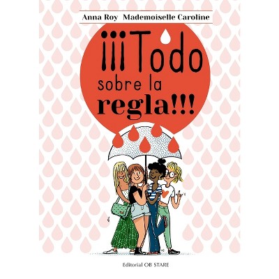 Todo Sobre La Regla - by  Anna Roy (Paperback)
