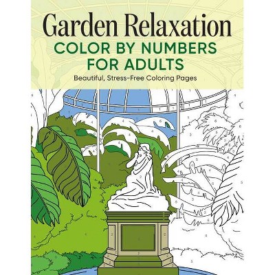 Garden Relaxation Color by Numbers for Adults - by  Rockridge Press (Paperback)