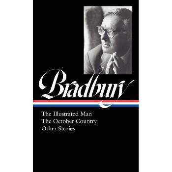 Ray Bradbury: The Illustrated Man, the October Country & Other Stories (Loa #360) - (Hardcover)