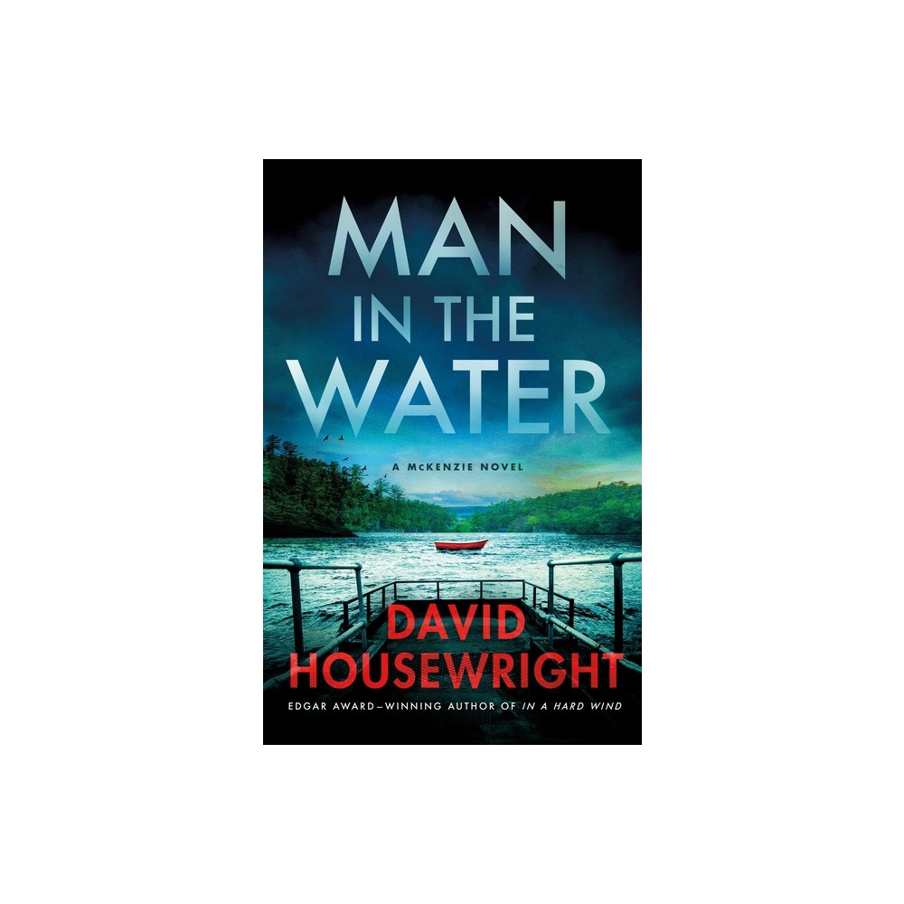 Man in the Water - (Twin Cities P.I. Mac McKenzie Novels) by David Housewright (Hardcover)