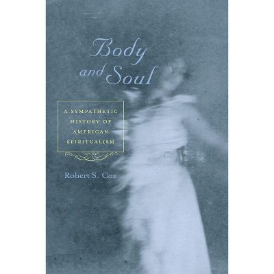 Body and Soul - by  Robert S Cox (Paperback)