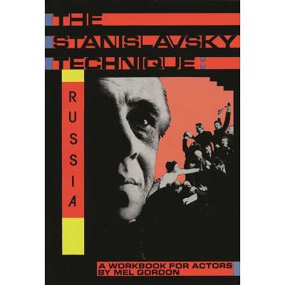 The Stanislavsky Technique: Russia - (Applause Acting) by  Mel Gordon (Paperback)