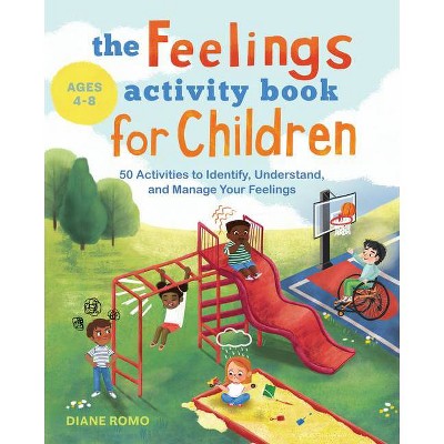 The Feelings Activity Book for Children - by  Diane Romo (Paperback)