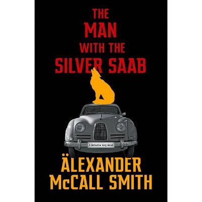 The Man with the Silver SAAB - (Detective Varg) by  Alexander McCall Smith (Hardcover)