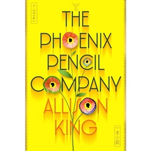 The Phoenix Pencil Company - by  Allison King (Hardcover) - 1 of 1