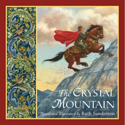 The Crystal Mountain - by  Ruth Sanderson (Paperback)