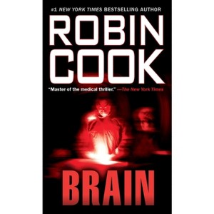 Brain - (Medical Thriller) by  Robin Cook (Paperback) - 1 of 1